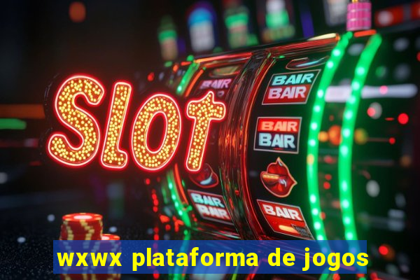 wxwx plataforma de jogos